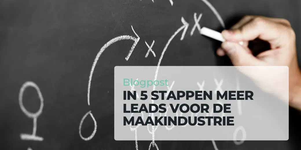 tips voor meer leads in de maakindustrie